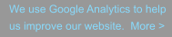 We use Google Analytics to help us improve our website.  More >